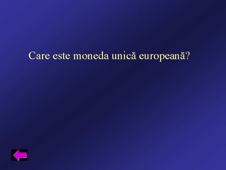 Care este moneda unică europeană? 