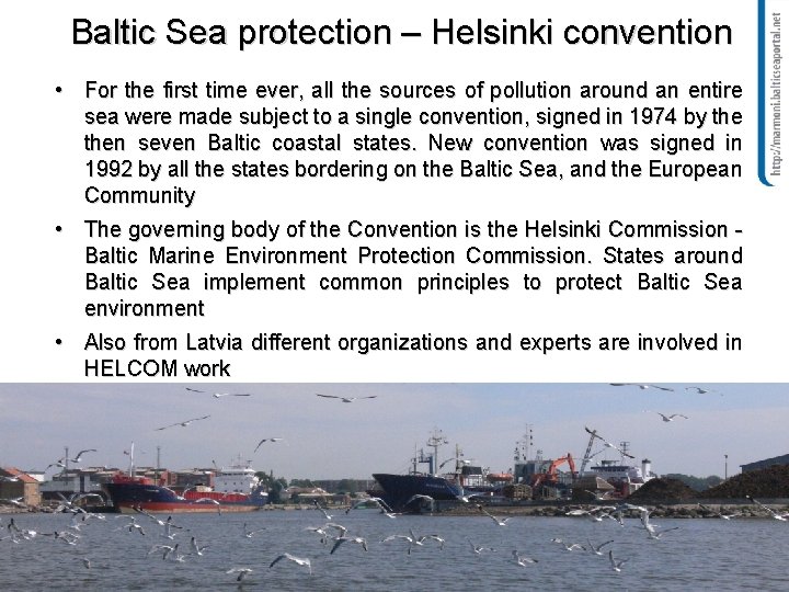 Baltic Sea protection – Helsinki convention • For the first time ever, all the