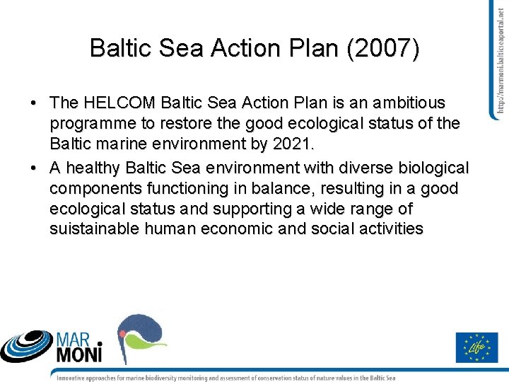 Baltic Sea Action Plan (2007) • The HELCOM Baltic Sea Action Plan is an