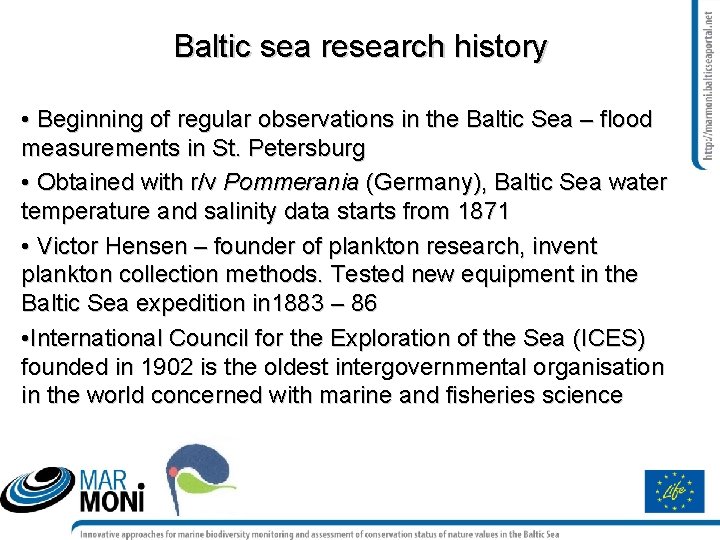 Baltic sea research history • Beginning of regular observations in the Baltic Sea –