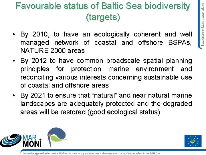 Favourable status of Baltic Sea biodiversity (targets) • By 2010, to have an ecologically