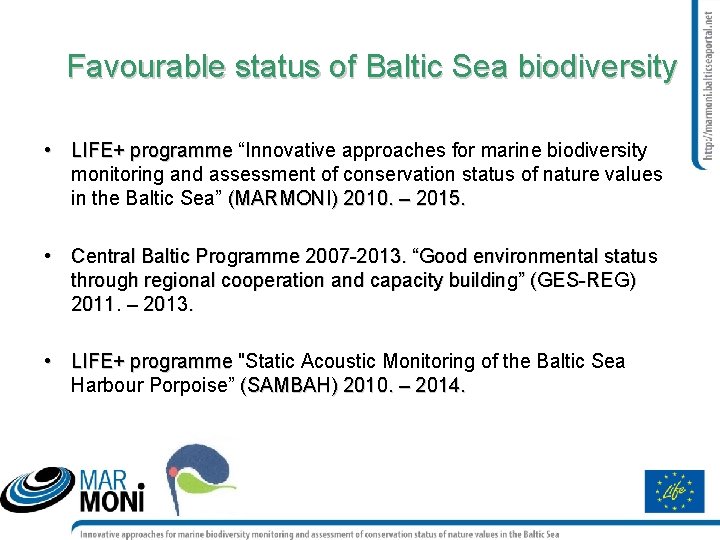 Favourable status of Baltic Sea biodiversity • LIFE+ programme “Innovative approaches for marine biodiversity
