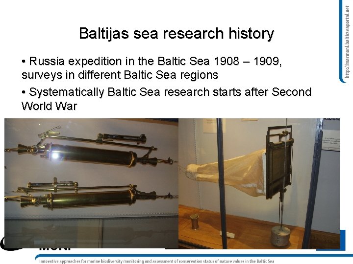 Baltijas sea research history • Russia expedition in the Baltic Sea 1908 – 1909,