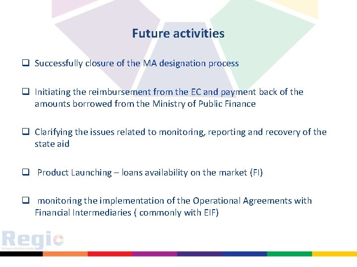 Future activities q Successfully closure of the MA designation process q Initiating the reimbursement