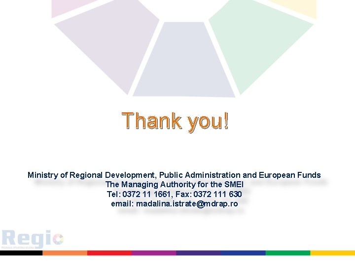 Thank you! Ministry of Regional Development, Public Administration and European Funds The Managing Authority