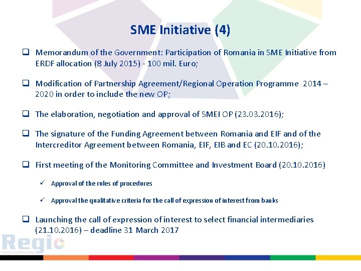 SME Initiative (4) q Memorandum of the Government: Participation of Romania in SME Initiative