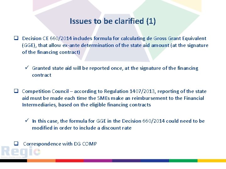 Issues to be clarified (1) q Decision CE 660/2014 includes formula for calculating de