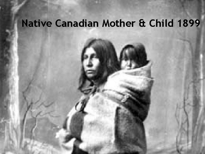 Health and Everything Native Canadian Mother & Child 1899 