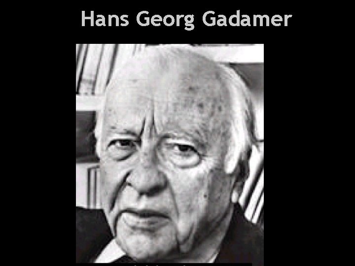 Health and Everything Hans Georg Gadamer 