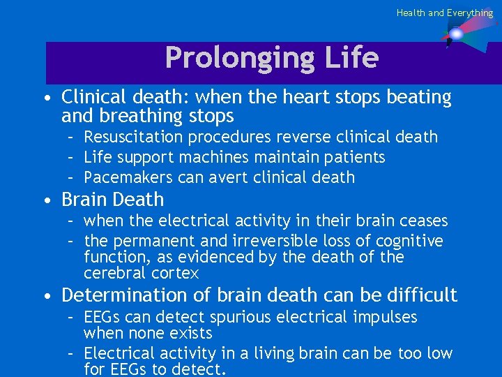 Health and Everything Prolonging Life • Clinical death: when the heart stops beating and