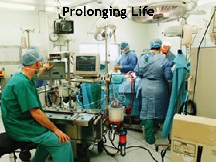 Prolonging Life Health and Everything 