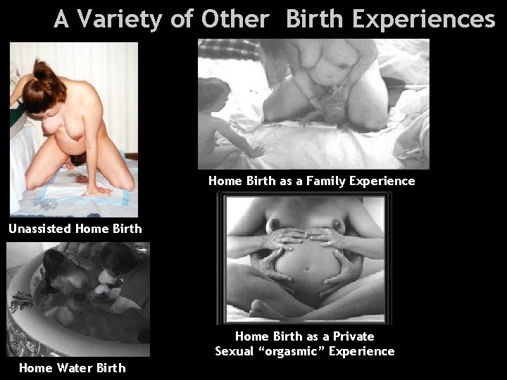 A Variety of Other Birth Experiences Health and Everything Home Birth as a Family