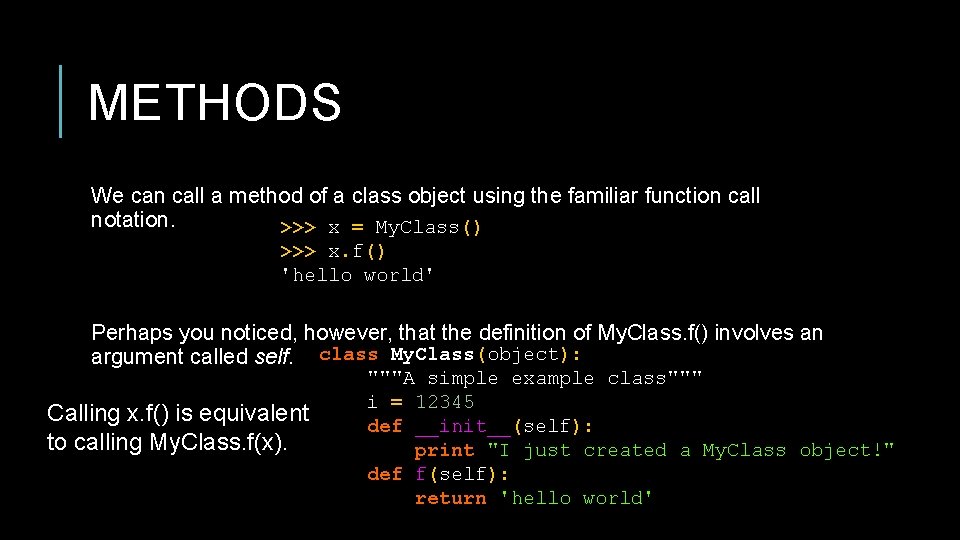 METHODS We can call a method of a class object using the familiar function