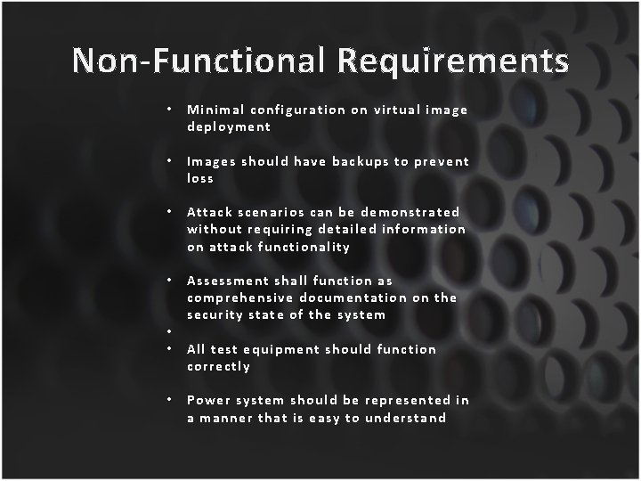 Non-Functional Requirements • Minimal configuration on virtual image deployment • Images should have backups