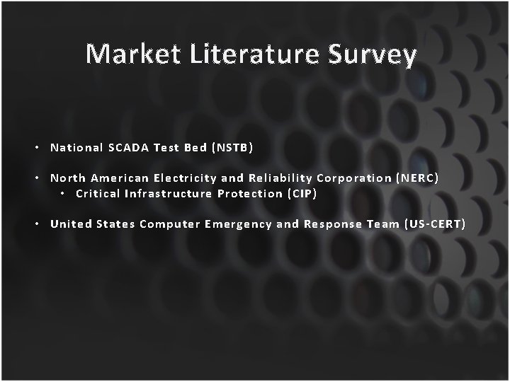 Market Literature Survey • National SCADA Test Bed (NSTB ) • North American Electricity