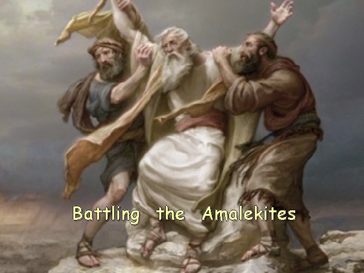 Battling the Amalekites 