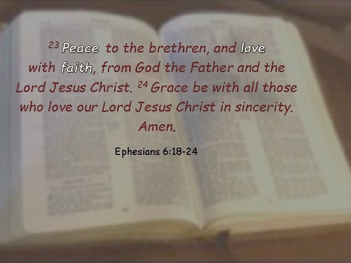 23 Peace to the brethren, and love with faith, faith from God the Father