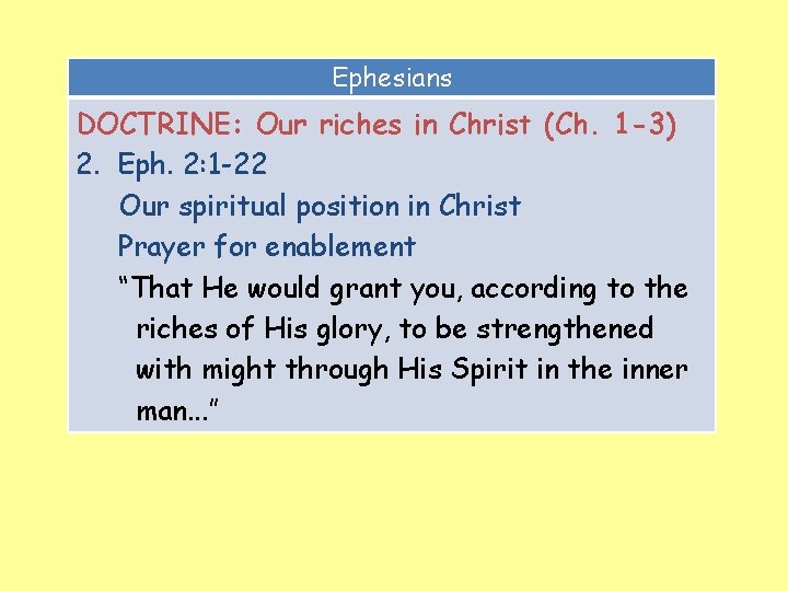 Ephesians DOCTRINE: Our riches in Christ (Ch. 1 -3) 2. Eph. 2: 1 -22