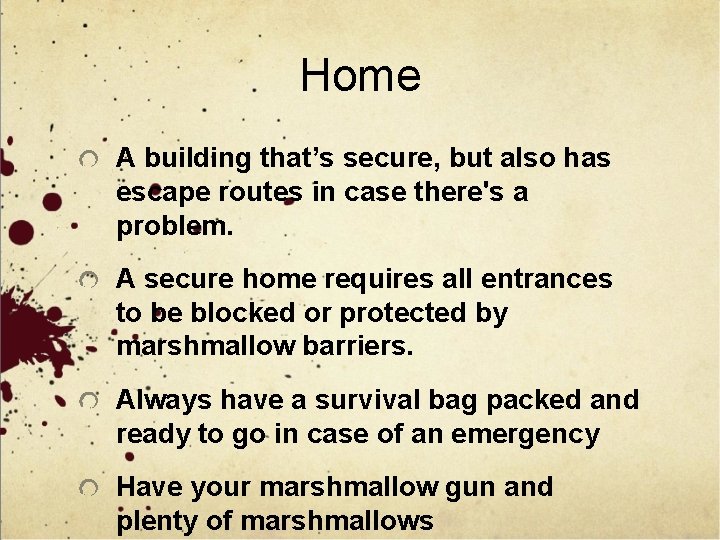 Home A building that’s secure, but also has escape routes in case there's a