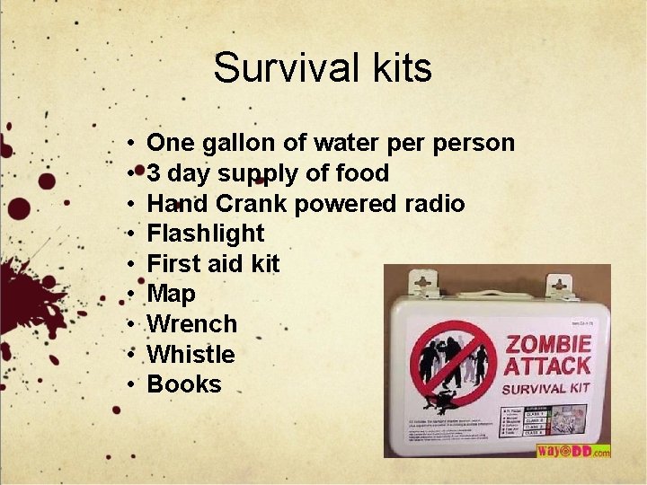 Survival kits • • • One gallon of water person 3 day supply of
