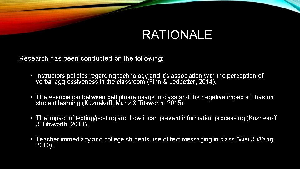 RATIONALE Research has been conducted on the following: • Instructors policies regarding technology and