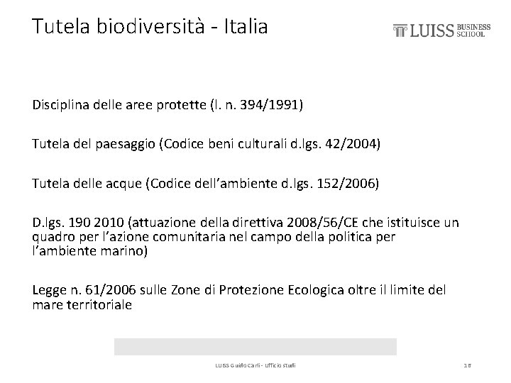 Tutela biodiversità - Italia Disciplina delle aree protette (l. n. 394/1991) Tutela del paesaggio