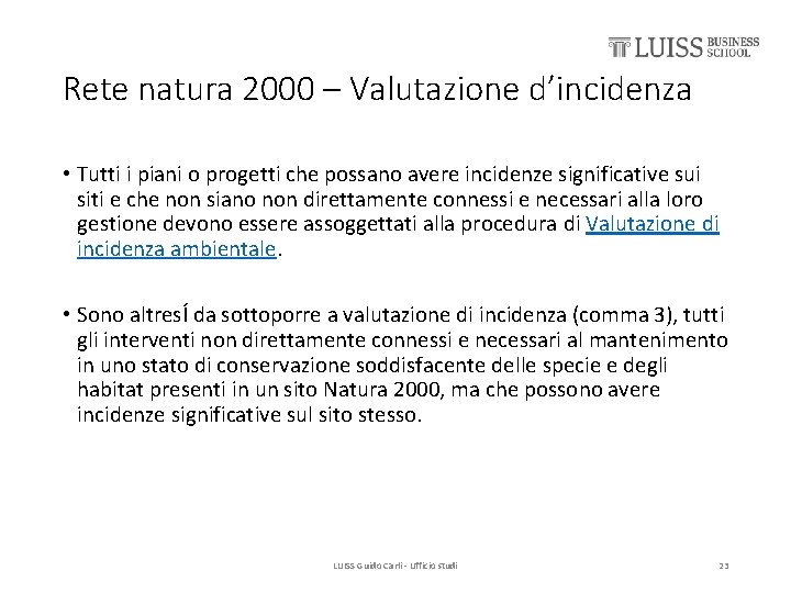 Rete natura 2000 – Valutazione d’incidenza • Tutti i piani o progetti che possano
