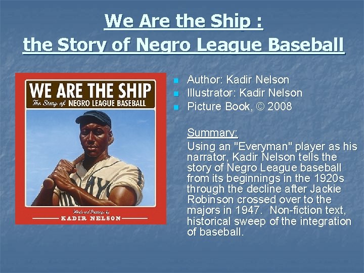 We Are the Ship : the Story of Negro League Baseball n n n