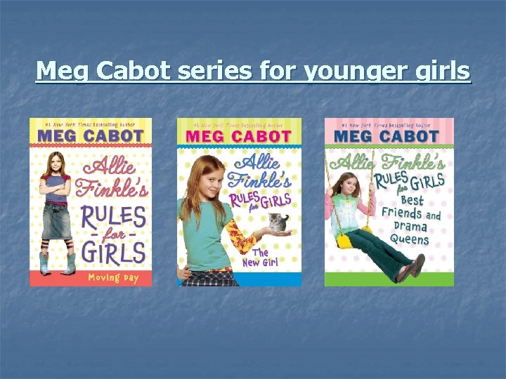 Meg Cabot series for younger girls 