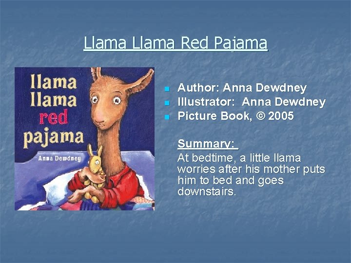 Llama Red Pajama n n n Author: Anna Dewdney Illustrator: Anna Dewdney Picture Book,