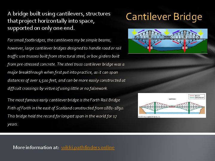 A bridge built using cantilevers, structures that project horizontally into space, supported on only