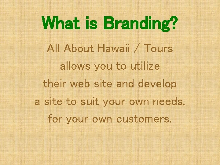 What is Branding? All About Hawaii / Tours allows you to utilize their web