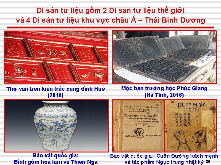 Di sản tư liệu gồm 2 Di sản tư liệu thế giới và 4