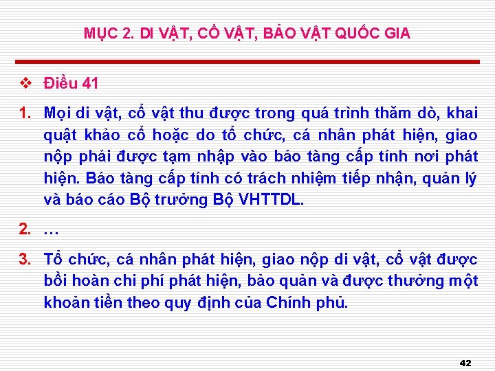 MỤC 2. DI VẬT, CỔ VẬT, BẢO VẬT QUỐC GIA v Điều 41 1.