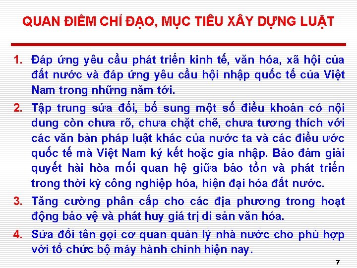 QUAN ĐIỂM CHỈ ĐẠO, MỤC TIÊU X Y DỰNG LUẬT 1. Đáp ứng yêu