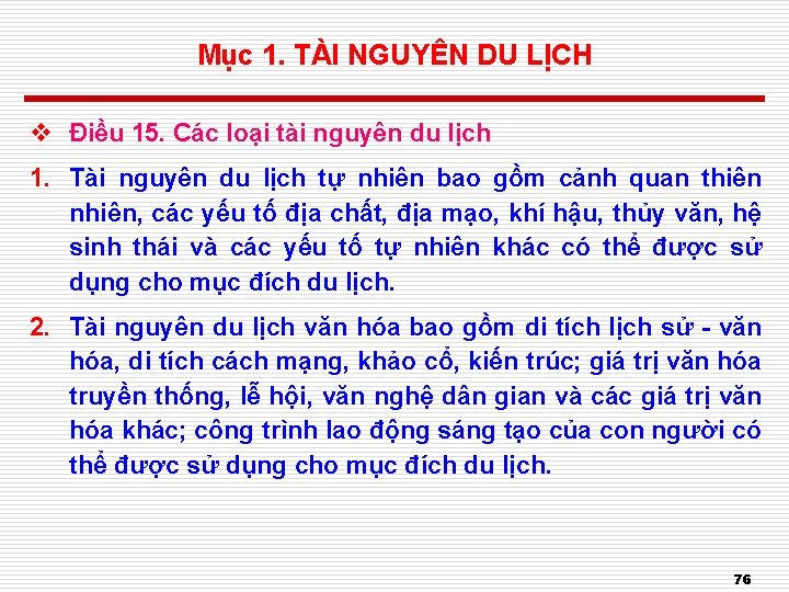 Mục 1. TÀI NGUYÊN DU LỊCH v Điều 15. Các loại tài nguyên du