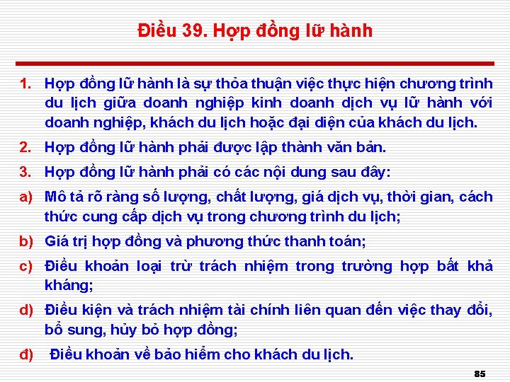 Điều 39. Hợp đồng lữ hành 1. Hợp đồng lữ hành là sự thỏa