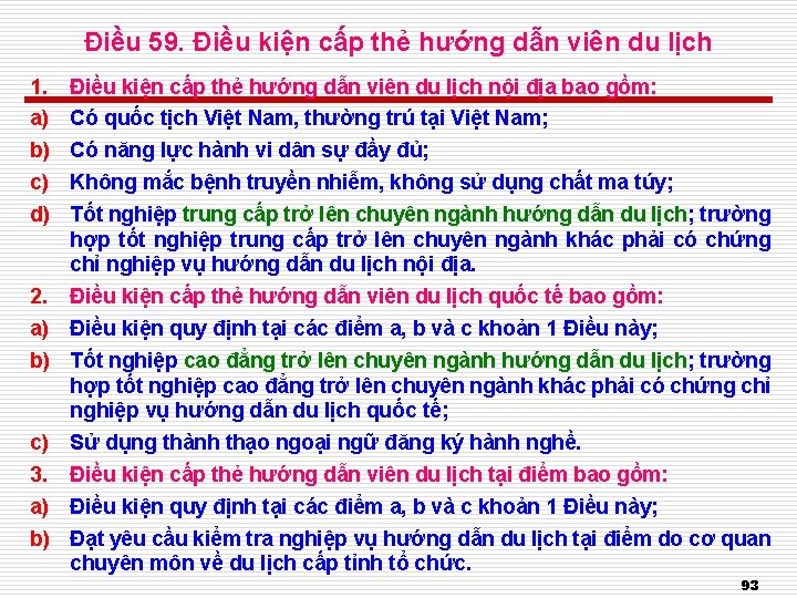 Điều 59. Điều kiện cấp thẻ hướng dẫn viên du lịch 1. a) b)