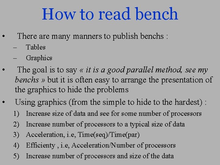 How to read bench • There are many manners to publish benchs : –