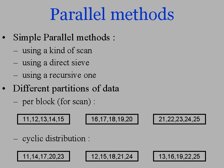 Parallel methods • Simple Parallel methods : – using a kind of scan –