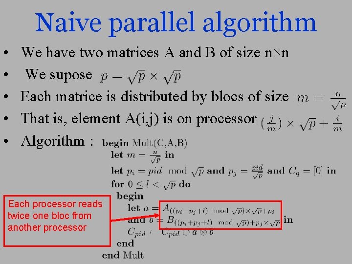 Naive parallel algorithm • • • We have two matrices A and B of