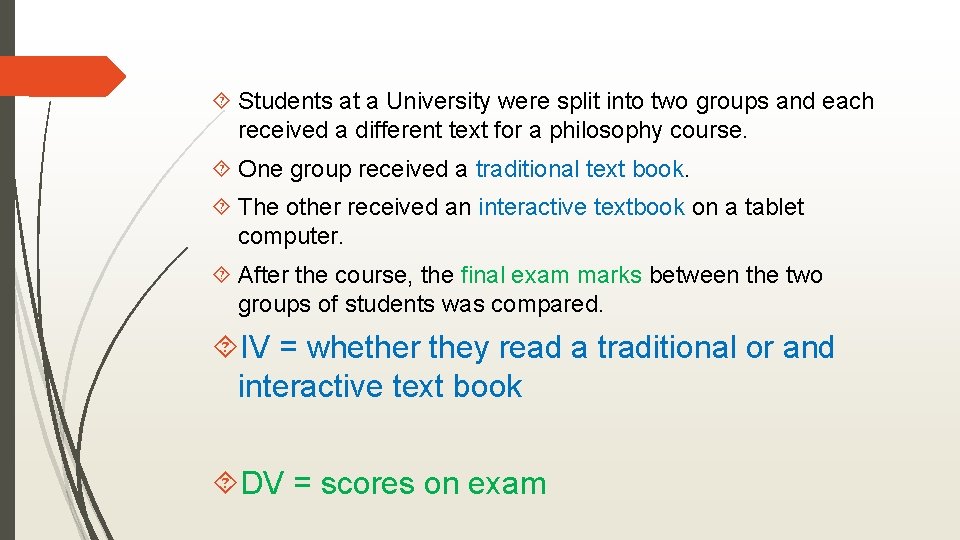  Students at a University were split into two groups and each received a