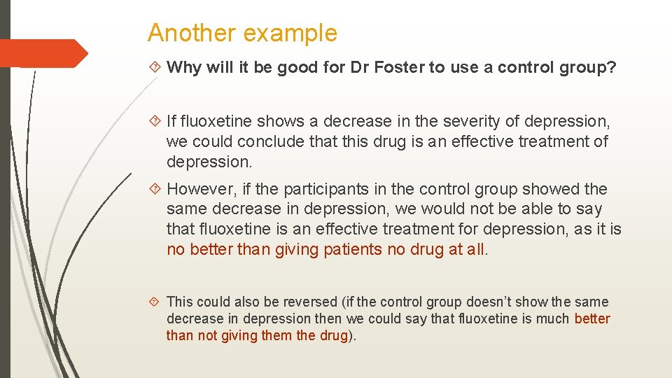 Another example Why will it be good for Dr Foster to use a control
