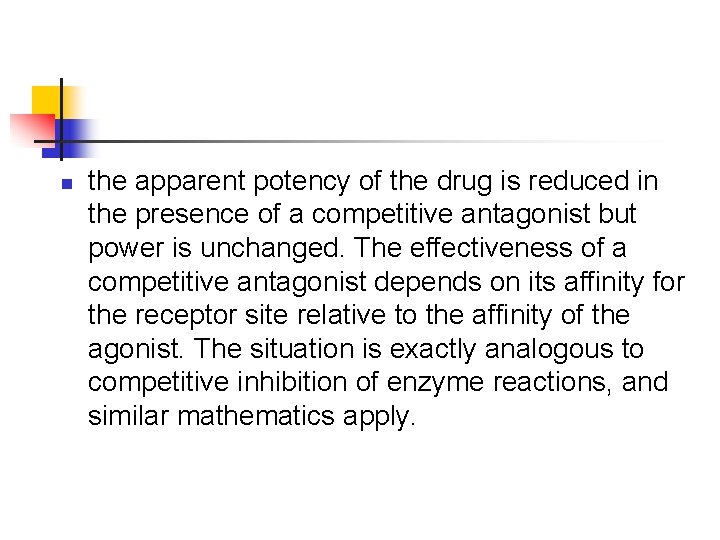 n the apparent potency of the drug is reduced in the presence of a