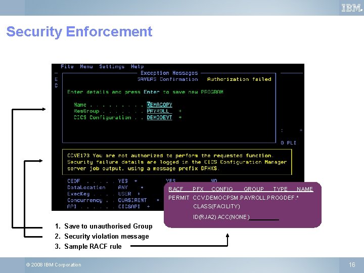 ® Security Enforcement RACF PFX CONFIG GROUP TYPE NAME PERMIT CCV. DEMOCPSM. PAYROLL. PROGDEF.