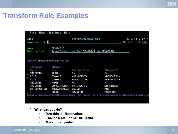 ® Transform Rule Examples 1. What can you do? § Override attribute values §