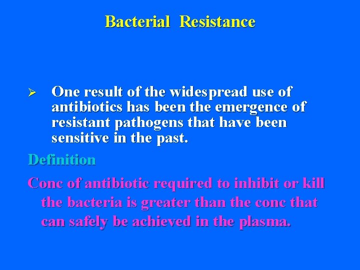 Bacterial Resistance One result of the widespread use of antibiotics has been the emergence