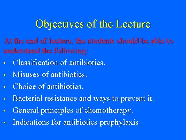 Objectives of the Lecture At the end of lecture, the students should be able