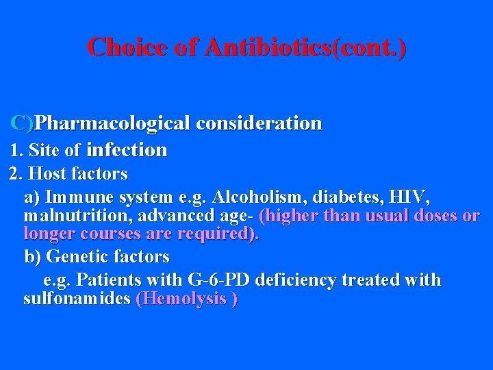 Choice of Antibiotics(cont. ) C)Pharmacological consideration 1. Site of infection 2. Host factors a)