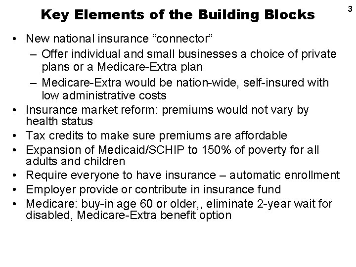 Key Elements of the Building Blocks • New national insurance “connector” – Offer individual